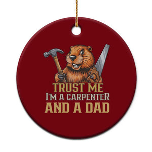 Funny Woodworking Beaver Ceramic Ornament I Am A Carpenter And A Dad TS12 1pc Red Print Your Wear