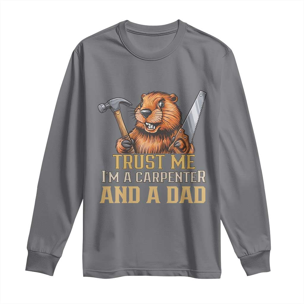 Funny Woodworking Beaver Long Sleeve Shirt I Am A Carpenter And A Dad TS12 Charcoal Print Your Wear