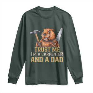 Funny Woodworking Beaver Long Sleeve Shirt I Am A Carpenter And A Dad TS12 Dark Forest Green Print Your Wear