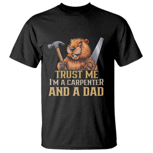 Funny Woodworking Beaver T Shirt I Am A Carpenter And A Dad TS12 Black Print Your Wear