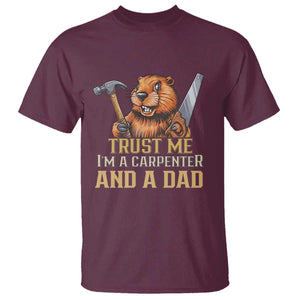 Funny Woodworking Beaver T Shirt I Am A Carpenter And A Dad TS12 Maroon Print Your Wear