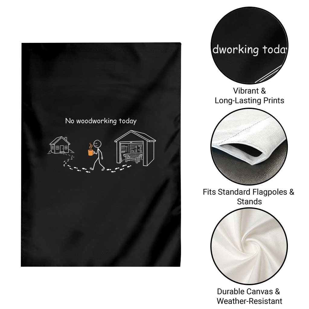 Funny Stickman Carpenter Garden Flag No Woodworking Today TS12 Print Your Wear