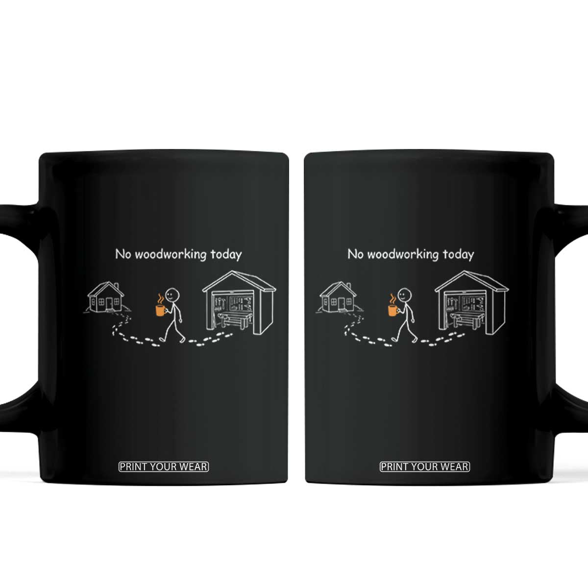 Funny Stickman Carpenter Coffee Mug No Woodworking Today TS12 Black Print Your Wear