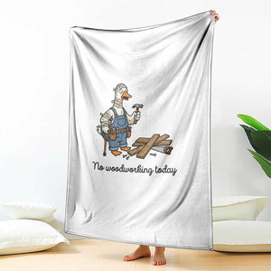 Funny Carpenter Duck Throw Blanket No Woodworking Today TS12 Print Your Wear