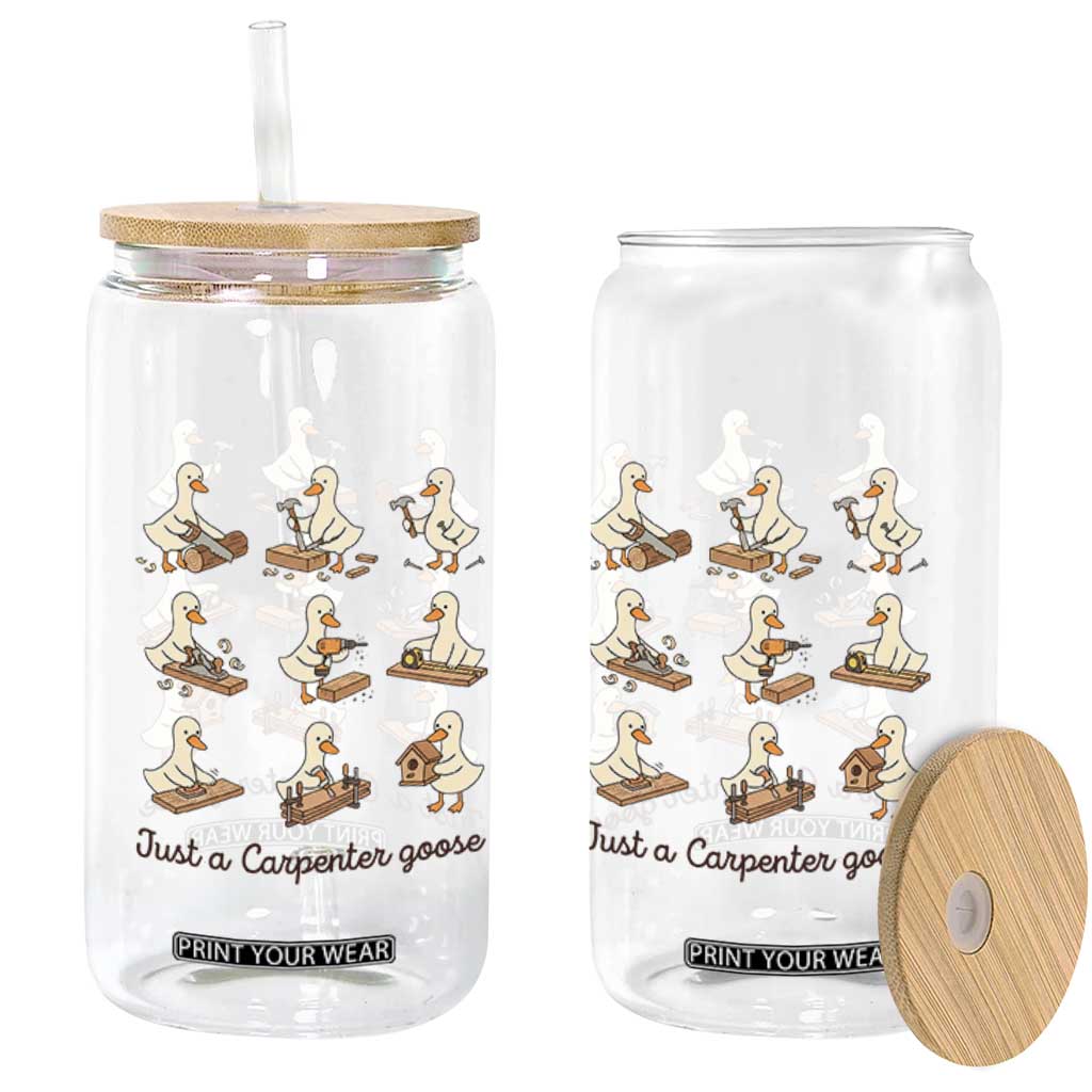 Funny Woodworker Graphic Glass Can Just A Carpenter Goose TS12 Print Your Wear