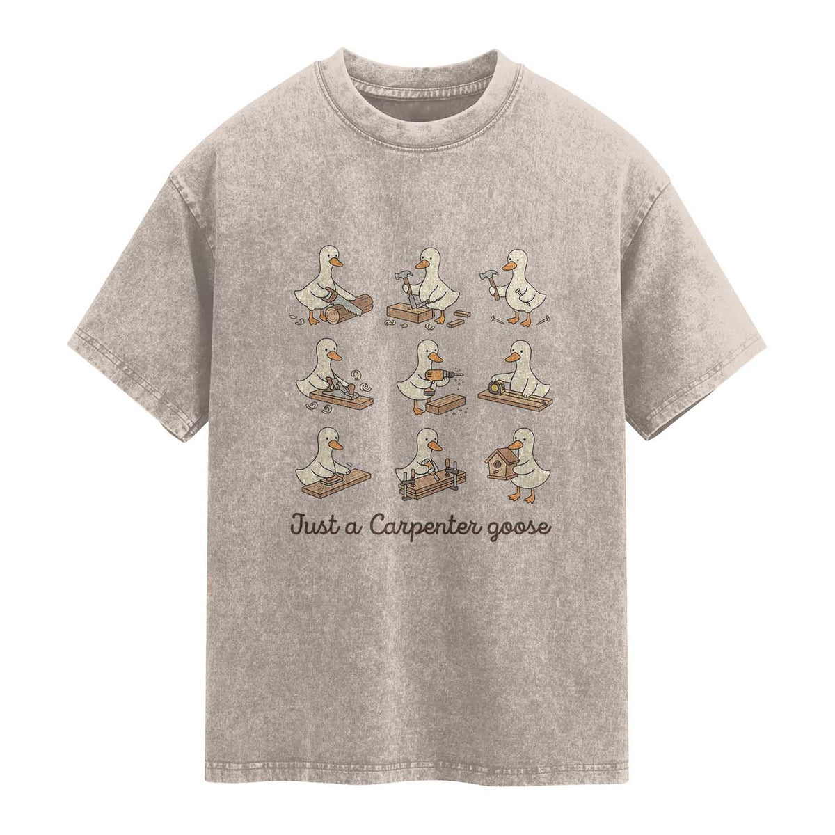 Funny Woodworker Graphic Washed Cotton T-Shirt Just A Carpenter Goose