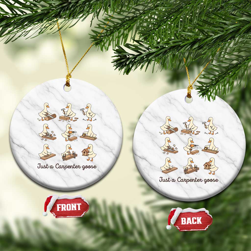 Funny Woodworker Graphic Ceramic Ornament Just A Carpenter Goose TS12 1pc White Marble Print Your Wear