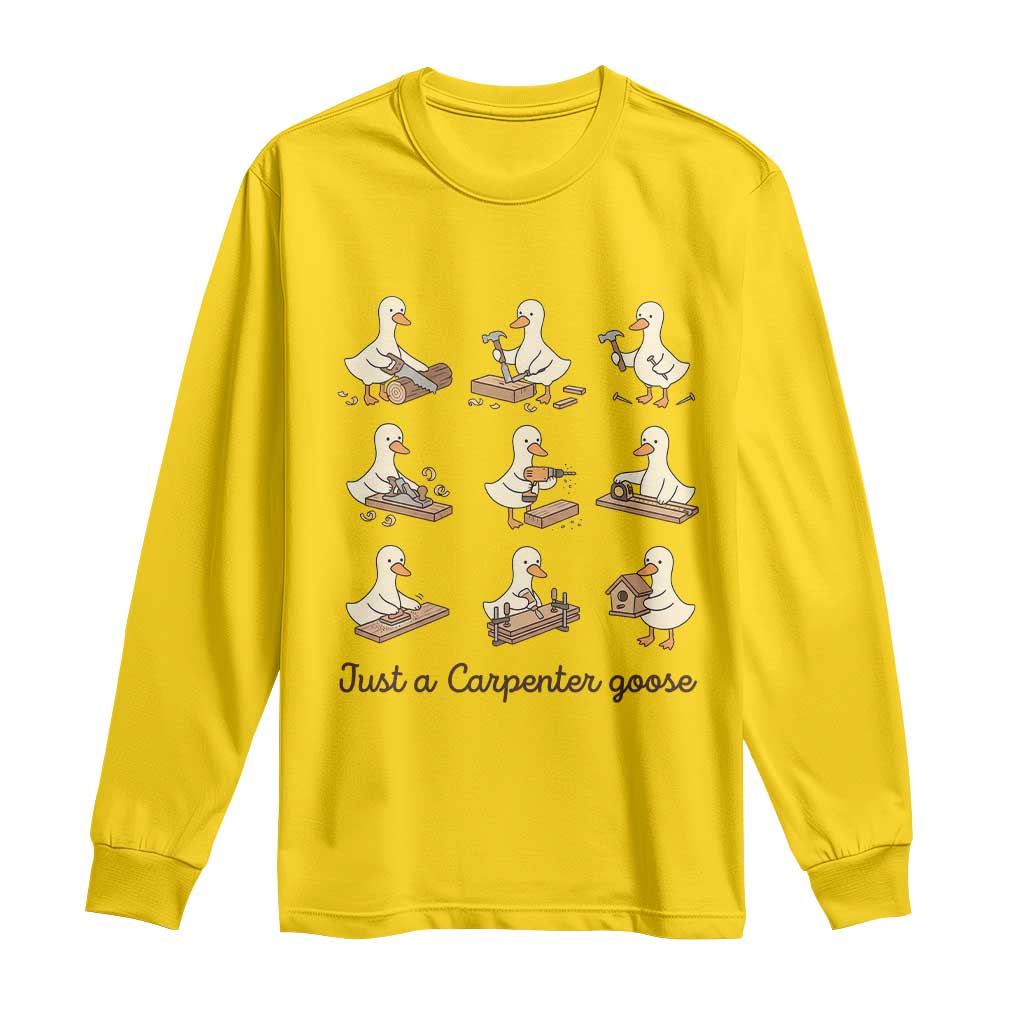 Funny Woodworker Graphic Long Sleeve Shirt Just A Carpenter Goose TS12 Daisy Print Your Wear