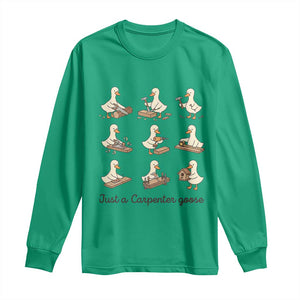 Funny Woodworker Graphic Long Sleeve Shirt Just A Carpenter Goose TS12 Irish Green Print Your Wear
