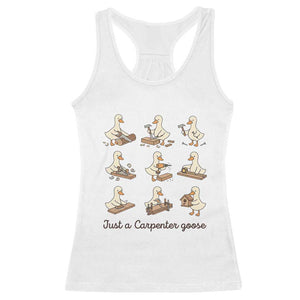 Funny Woodworker Graphic Racerback Tank Top Just A Carpenter Goose TS12 White Print Your Wear