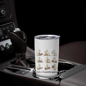 Funny Woodworker Graphic Tumbler Cup Just A Carpenter Goose TS12 Print Your Wear