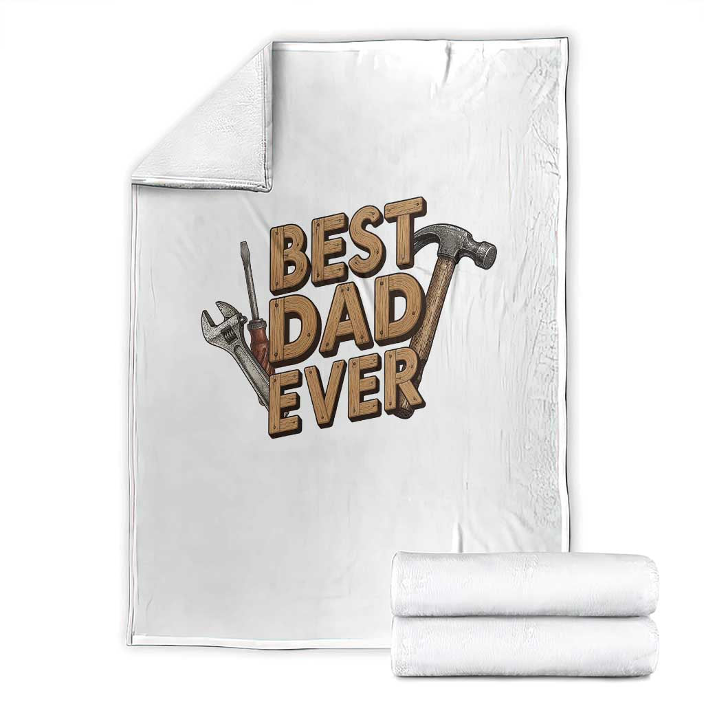 Funny Woodworking Dad Gift Throw Blanket Best Dad Ever TS12 White Print Your Wear