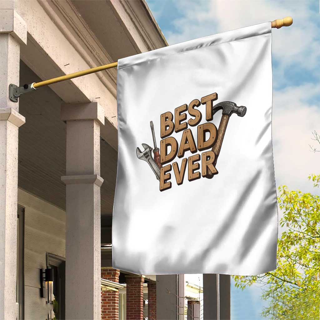 Funny Woodworking Dad Gift Garden Flag Best Dad Ever TS12 Print Your Wear
