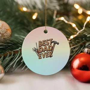 Funny Woodworking Dad Gift Ceramic Ornament Best Dad Ever TS12 1pc Pastel Print Your Wear