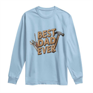 Funny Woodworking Dad Gift Long Sleeve Shirt Best Dad Ever TS12 Light Blue Print Your Wear