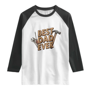 Funny Woodworking Dad Gift Raglan Shirt Best Dad Ever TS12 White Black Print Your Wear