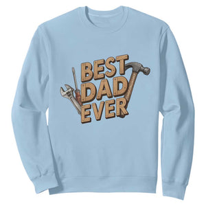 Funny Woodworking Dad Gift Sweatshirt Best Dad Ever TS12 Light Blue Print Your Wear