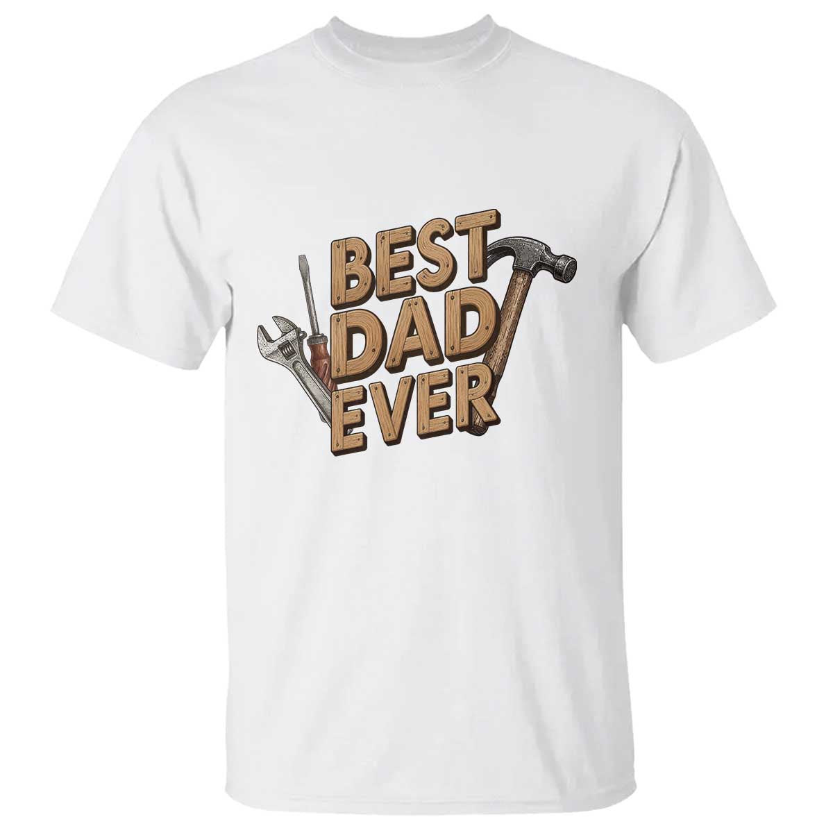 Funny Woodworking Dad Gift T Shirt Best Dad Ever TS12 White Print Your Wear