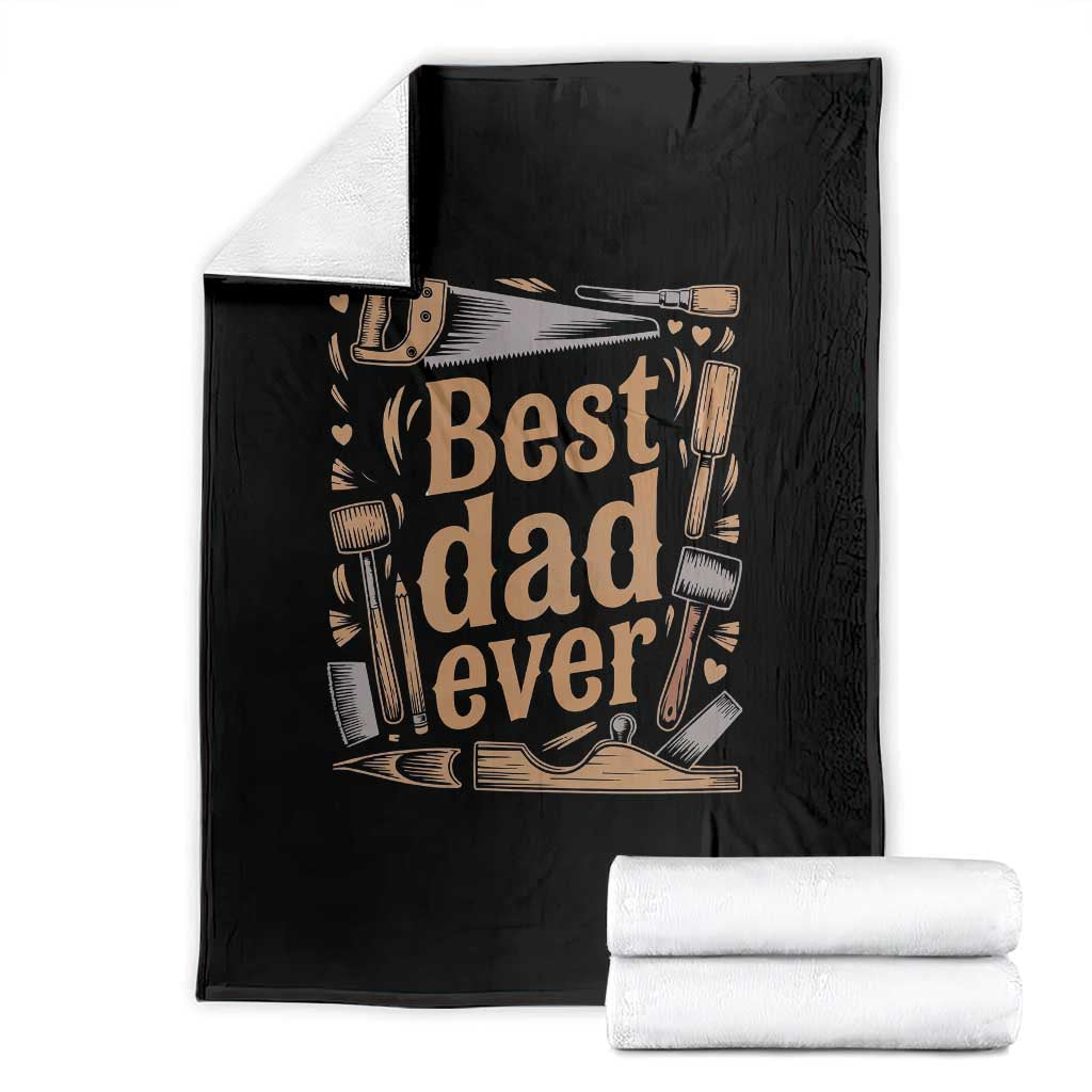 Woodworking Fathers Day Gift Throw Blanket Best Dad Ever TS12 Black Print Your Wear