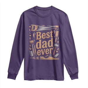 Woodworking Fathers Day Gift Long Sleeve Shirt Best Dad Ever TS12 Purple Print Your Wear