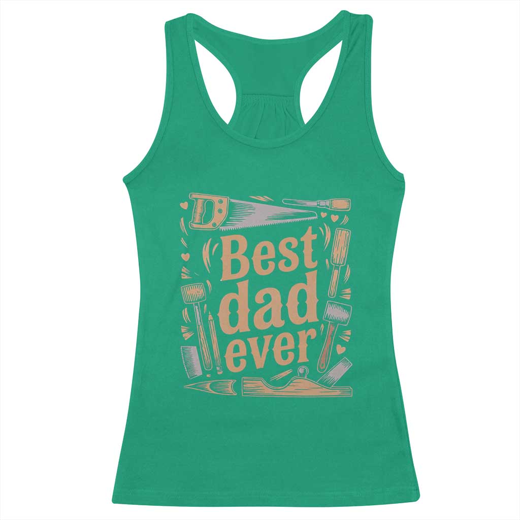 Woodworking Fathers Day Gift Racerback Tank Top Best Dad Ever TS12 Irish Green Print Your Wear