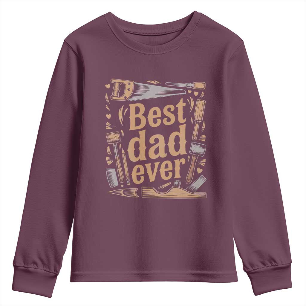 Woodworking Fathers Day Gift Youth Sweatshirt Best Dad Ever TS12 Maroon Print Your Wear