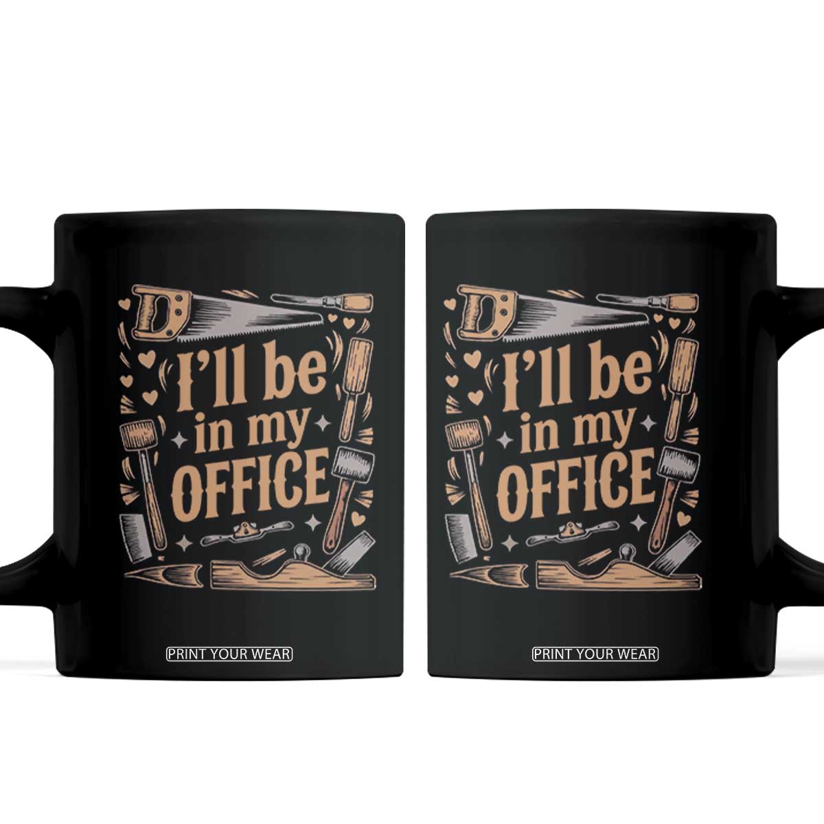 Funny Woodworking Gift Coffee Mug I Will Be In My Office TS12 Black Print Your Wear