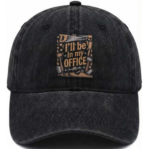 Funny Woodworking Gift Washed Cotton Baseball Cap I Will Be In My Office TS12 Print Your Wear