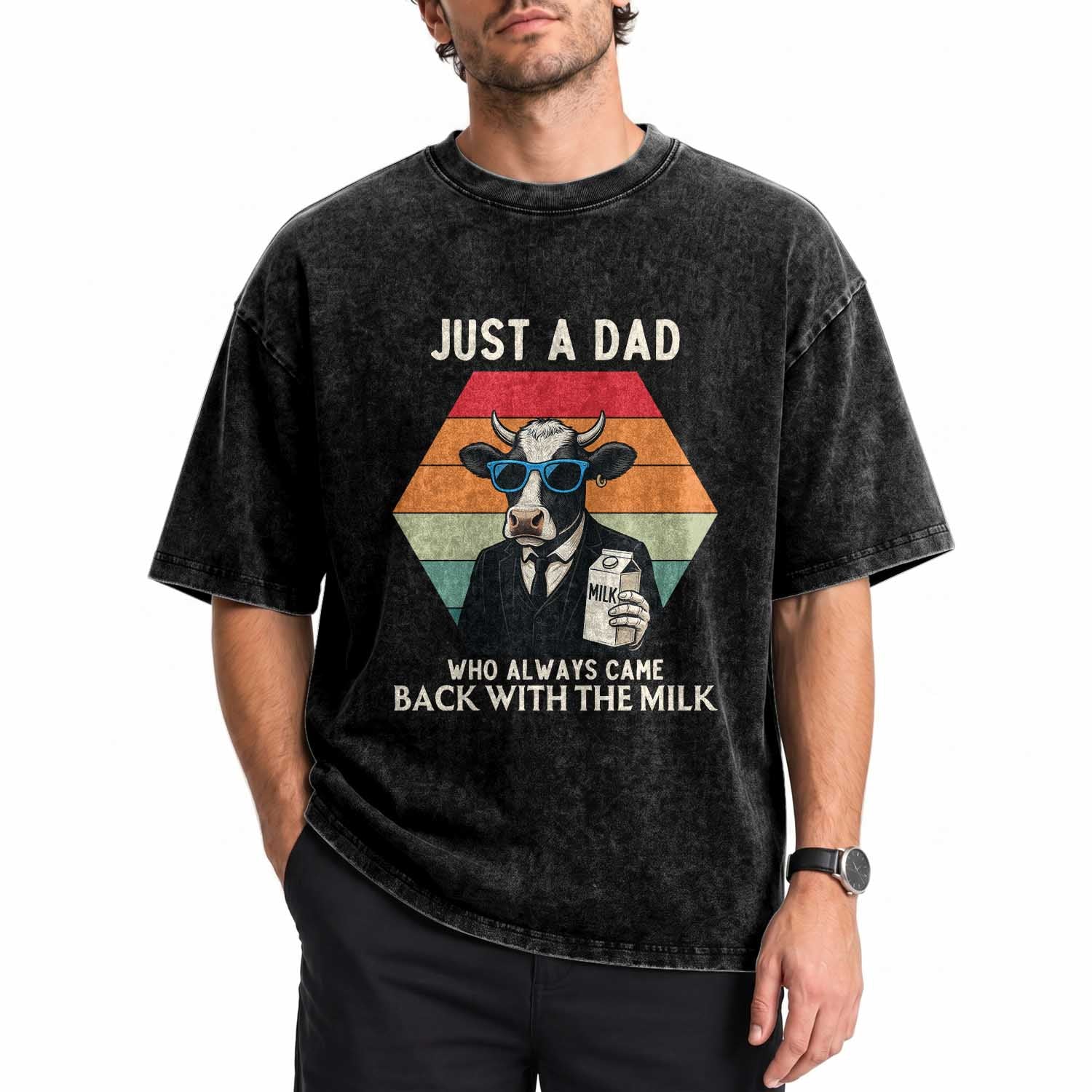 Just A Dad Who Always Came Back With The Milk Washed Cotton T-Shirt Funny Cow Father's Day