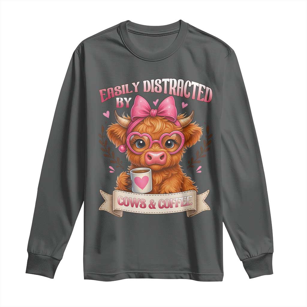 Easily Distracted By Cow And Coffee Long Sleeve Shirt Funny Highland Cow TS12 Dark Heather Print Your Wear