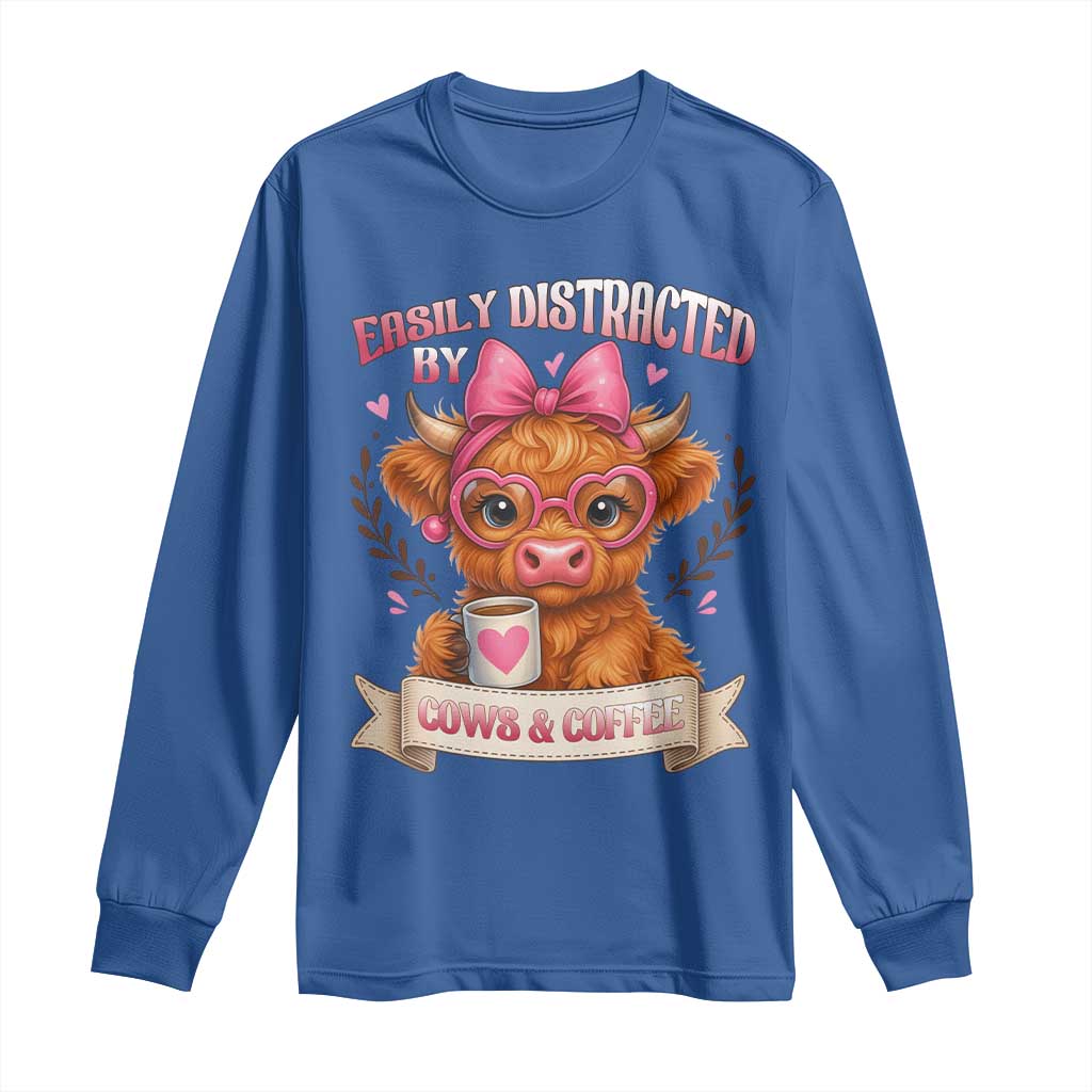 Easily Distracted By Cow And Coffee Long Sleeve Shirt Funny Highland Cow TS12 Royal Blue Print Your Wear