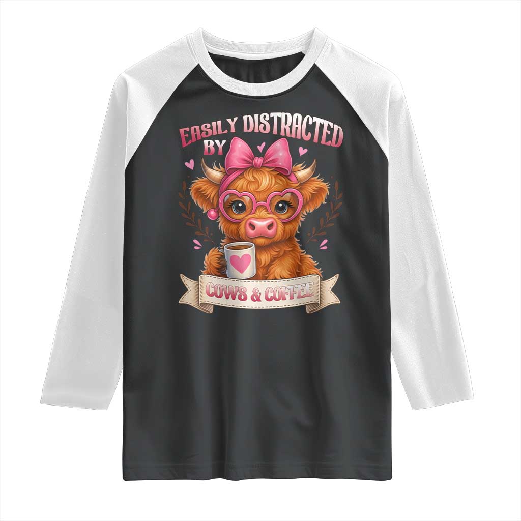 Easily Distracted By Cow And Coffee Raglan Shirt Funny Highland Cow TS12 Black White Print Your Wear