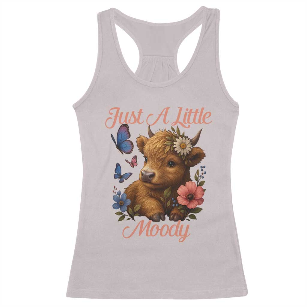 Just A Little Moody Racerback Tank Top Funny Sarcasm Highland Cow TS12 Ice Gray Print Your Wear