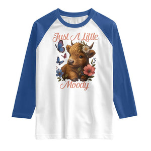 Just A Little Moody Raglan Shirt Funny Sarcasm Highland Cow TS12 White Royal Print Your Wear