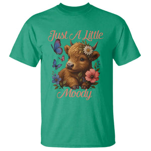 Just A Little Moody T Shirt Funny Sarcasm Highland Cow TS12 Irish Green Print Your Wear