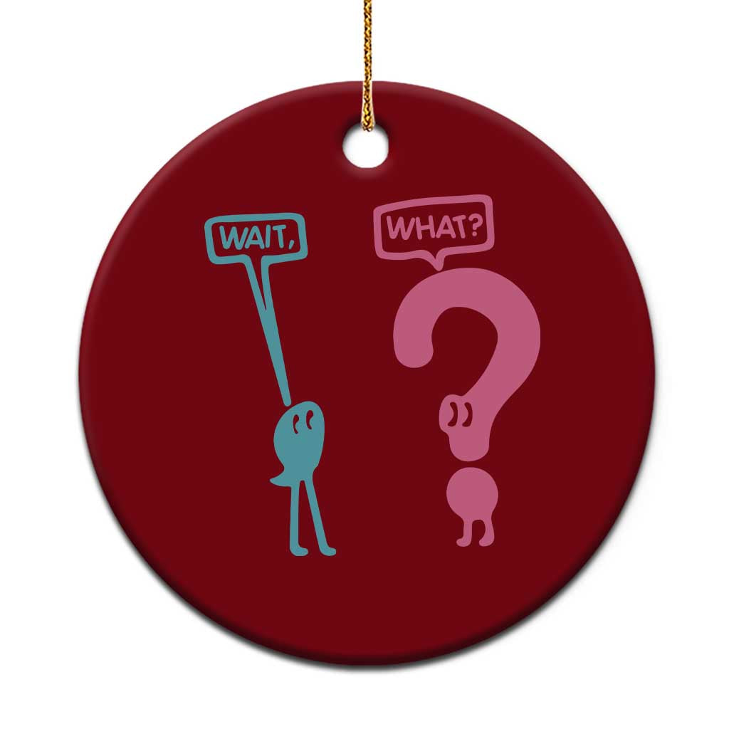 Wait What Grammar English Teacher Ceramic Ornament Funny Punctuation Gift TS12 1pc Red Print Your Wear