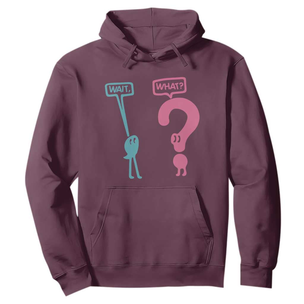 Wait What Grammar English Teacher Hoodie Funny Punctuation Gift TS12 Maroon Print Your Wear