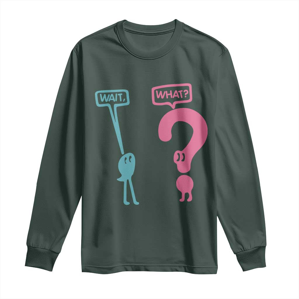 Wait What Grammar English Teacher Long Sleeve Shirt Funny Punctuation Gift TS12 Dark Forest Green Print Your Wear