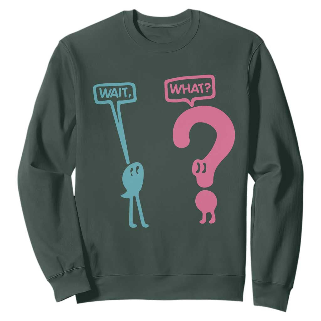 Wait What Grammar English Teacher Sweatshirt Funny Punctuation Gift TS12 Dark Forest Green Print Your Wear