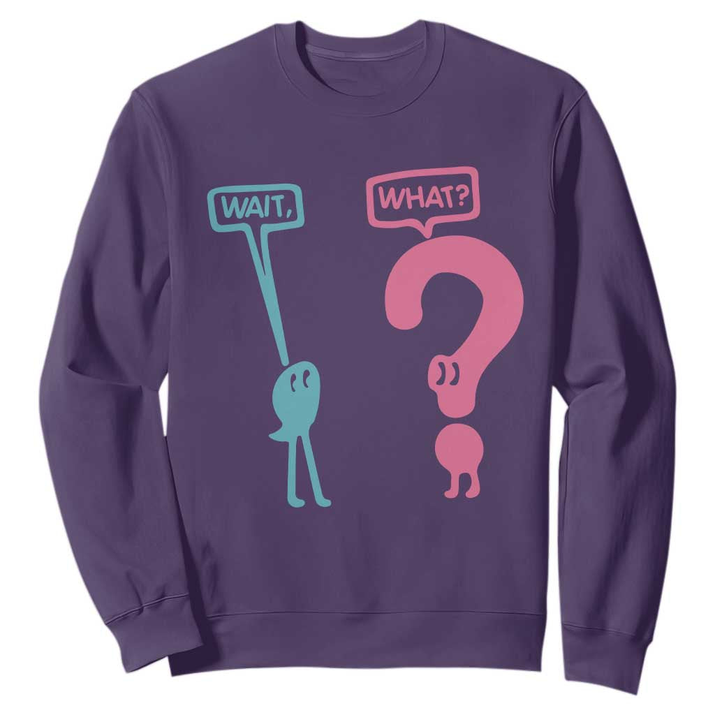 Wait What Grammar English Teacher Sweatshirt Funny Punctuation Gift TS12 Purple Print Your Wear