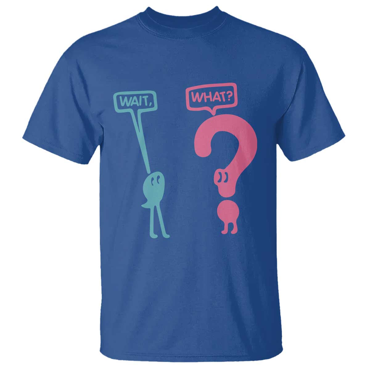Wait What Grammar English Teacher T Shirt Funny Punctuation Gift TS12 Royal Blue Print Your Wear