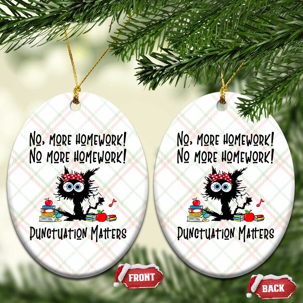 Black Cat English Teacher Gift Ceramic Ornament No More Homework Punctuation Matters Grammar Humor TS12 Print Your Wear