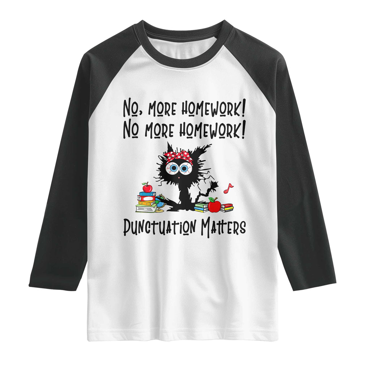 Black Cat English Teacher Gift Raglan Shirt No More Homework Punctuation Matters Grammar Humor TS12 White Black Print Your Wear
