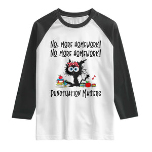 Black Cat English Teacher Gift Raglan Shirt No More Homework Punctuation Matters Grammar Humor TS12 White Black Print Your Wear