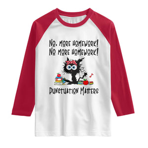 Black Cat English Teacher Gift Raglan Shirt No More Homework Punctuation Matters Grammar Humor TS12 White Red Print Your Wear