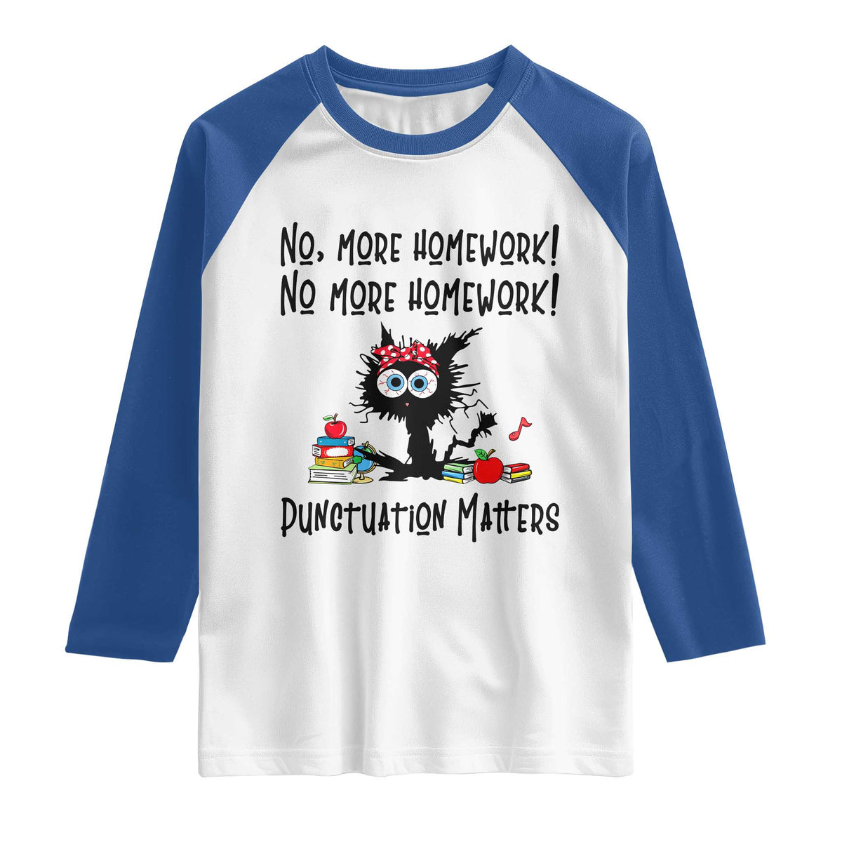 Black Cat English Teacher Gift Raglan Shirt No More Homework Punctuation Matters Grammar Humor TS12 White Royal Print Your Wear