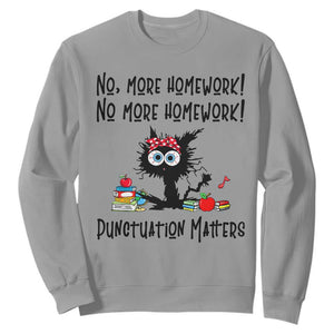 Black Cat English Teacher Gift Sweatshirt No More Homework Punctuation Matters Grammar Humor TS12 Sport Gray Print Your Wear