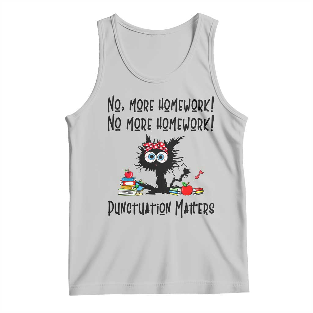 Black Cat English Teacher Gift Tank Top No More Homework Punctuation Matters Grammar Humor TS12 Ash Print Your Wear