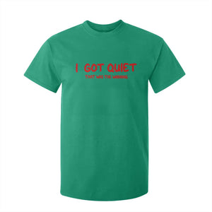 Sarcastic Mood Humor T Shirt For Kid I Got Quiet That Was The Warning TS12 Irish Green Print Your Wear