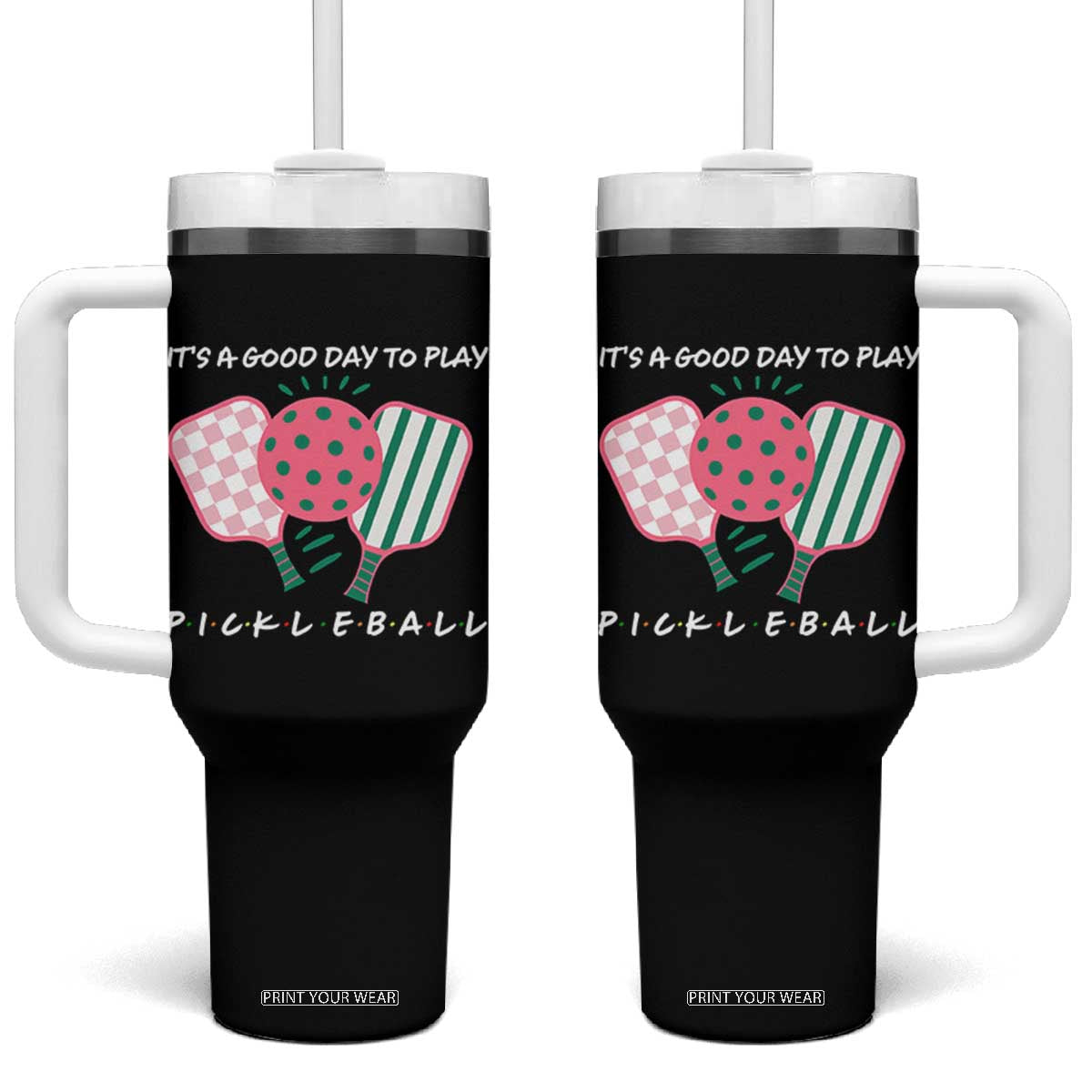 Pickleball Girl Lover Tumbler With Handle It Is A Good Day To Play Quote TS12 One Size: 40 oz Black Print Your Wear